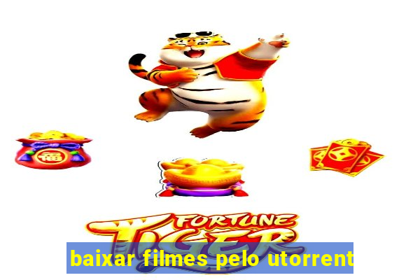 baixar filmes pelo utorrent